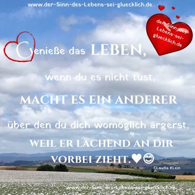 Genieße das Leben und sei glücklich Genieße das Leben und sei glücklich
